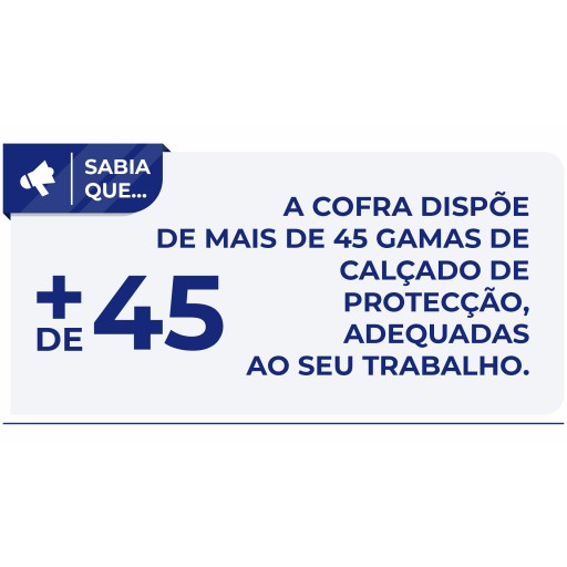 A COFRA dispõe de mais de 45 gamas de Calçado de Protecção